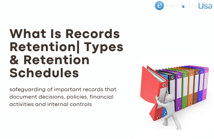 What Is Records Retention| Record Types & Retention Schedules